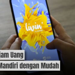 Cara Lengkap Pinjam Uang di Livin Mandiri: Ternyata Mudah!