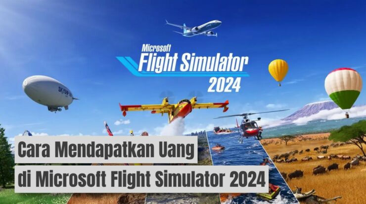 Cara Mendapatkan Uang di Microsoft Flight Simulator 2024