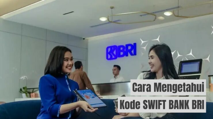 Cara Mengetahui Kode SWIFT Bank BRI dengan Mudah