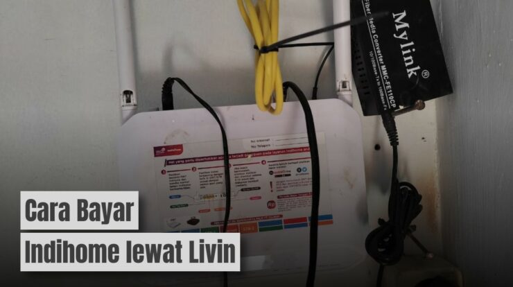 Cara Mudah Bayar Indihome Lewat Livin Mandiri