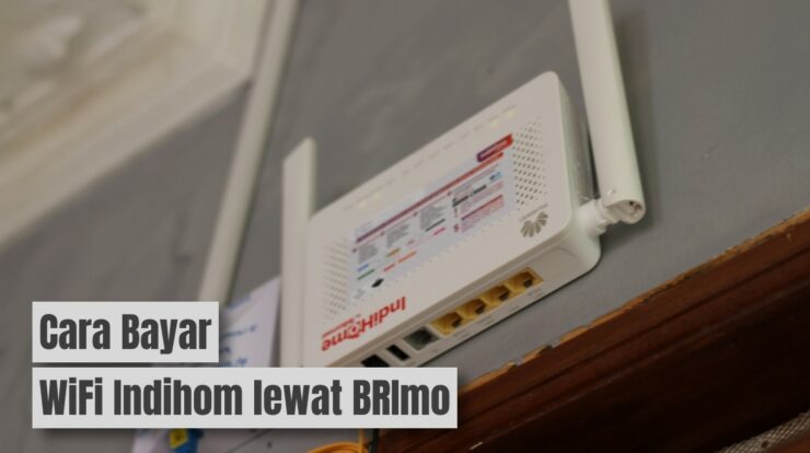 Cara Mudah Bayar WiFi Indihome Lewat BRImo