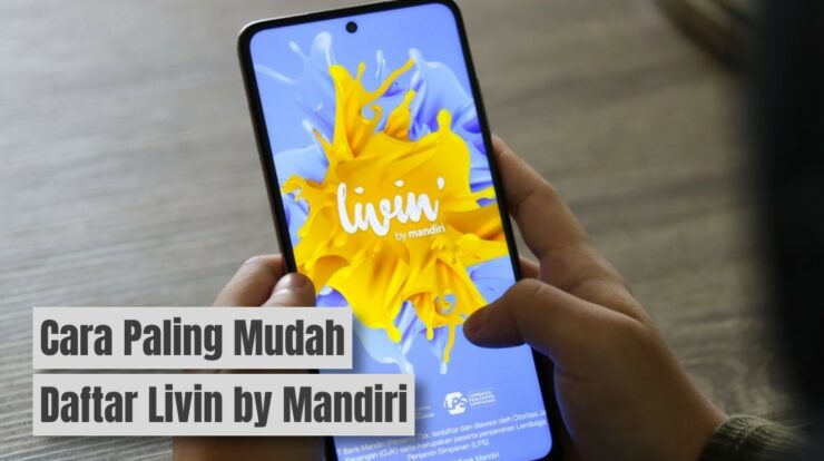 Cara Paling Mudah Daftar Livin by Mandiri