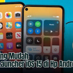 Cara Paling Mudah Pasang Launcher iOS 15 di Hp Android