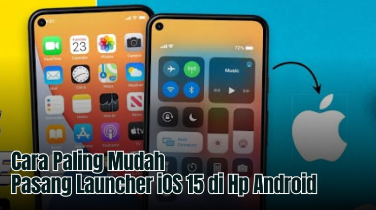 Cara Paling Mudah Pasang Launcher iOS 15 di Hp Android