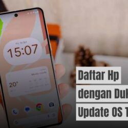 Daftar Lengkap Hp dengan Dukungan Update OS Paling Lama 2024