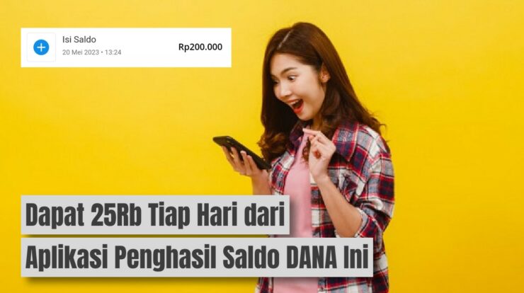 Dapat 25Rb Tiap Hari dari Aplikasi Penghasil Saldo DANA Ini