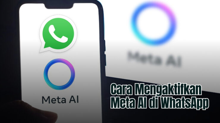 Fitur Baru di WA: Ini Cara Mengaktifkan Meta AI di WhatsApp