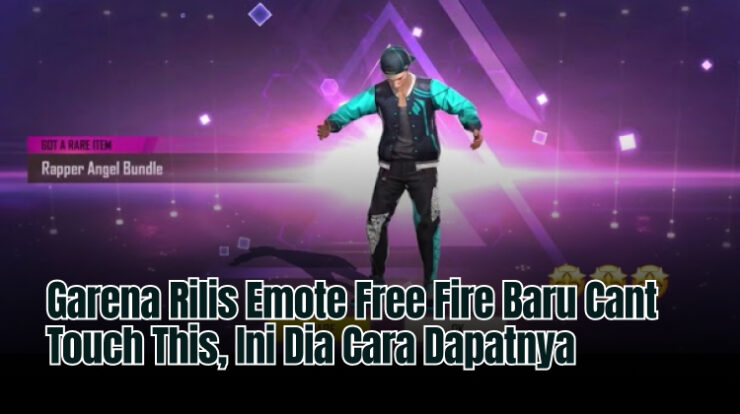 Garena Rilis Emote Free Fire Baru Cant Touch This, Ini Dia Cara Dapatnya