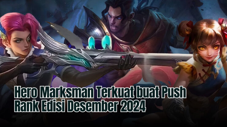 Hero Marksman Terkuat buat Push Rank Edisi Desember 2024