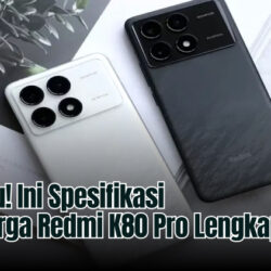 Hp Baru! Ini Spesifikasi dan Harga Redmi K80 Pro Lengkap