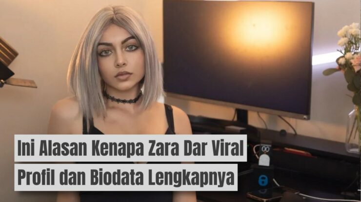 Ini Alasan Kenapa Zara Dar Viral? Profil & Biodata Lengkapnya