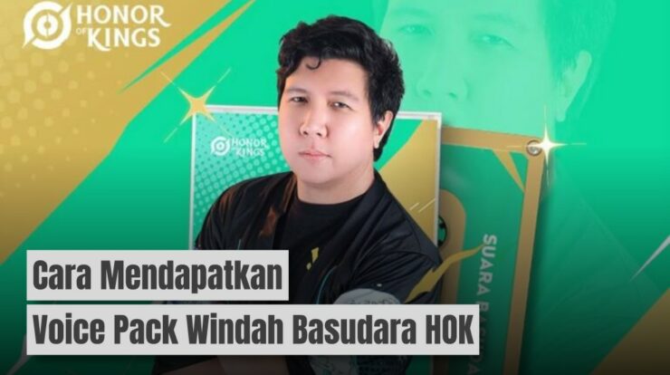 Ini Cara Mudah Mendapatkan Voice Pack Windah Basudara HOK