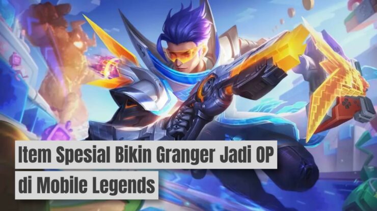 Item Spesial Bikin Granger Jadi OP di Mobile Legends