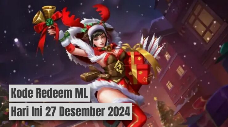 Klaim Sekarang! Kode Redeem ML Hari Ini 27 Desember 2024