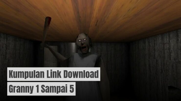 Kumpulan Link Download Game Granny 1 sampai 5 Lengkap