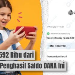 Langsung Cair 592 Ribu dari Aplikasi Penghasil Saldo DANA Ini