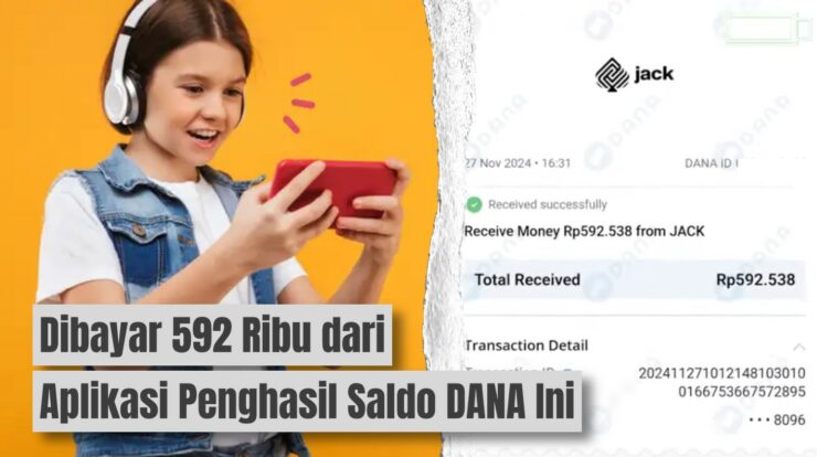 Langsung Cair 592 Ribu dari Aplikasi Penghasil Saldo DANA Ini