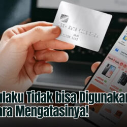 Limit Akulaku Tidak bisa Digunakan? Begini Cara Mengatasinya!