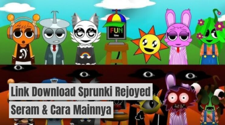 Link Download Sprunki Rejoyed Seram & Cara Mainnya