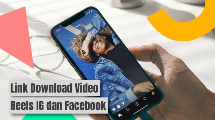 Link Download Video Reels IG dan Facebook, Mudah