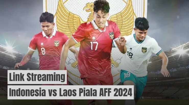 Link Live Streaming Indonesia vs Laos Piala AFF 2024