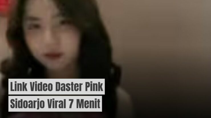 Link Video Viral Daster Pink Sidoarjo 7 Menit, Ini Videonya