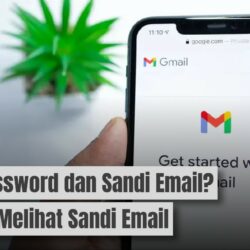 Lupa Password dan Sandi Email? Ini Cara Melihat Sandi Email