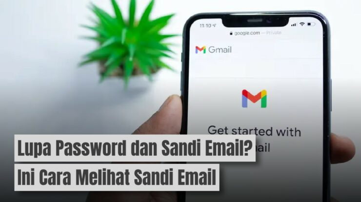 Lupa Password dan Sandi Email? Ini Cara Melihat Sandi Email