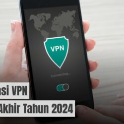 Rekomendasi 10 Aplikasi VPN Terbaik untuk Akhir Tahun 2024