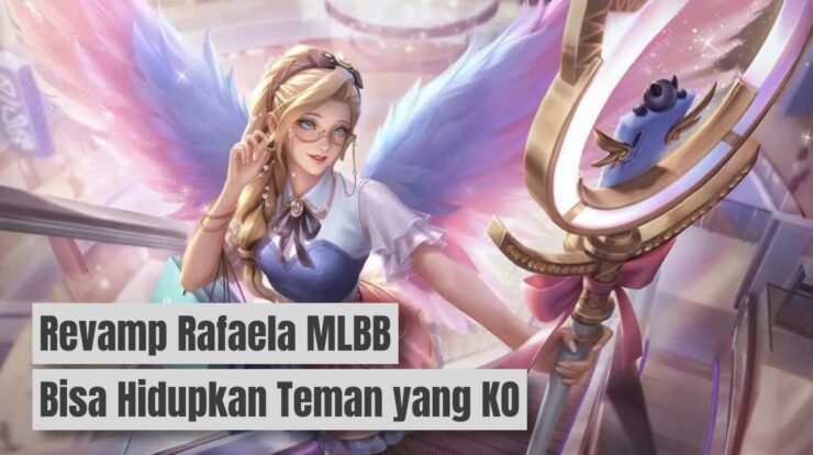 Revamp Rafaela! Kini Bisa Hidupkan Teman yang Sudah KO