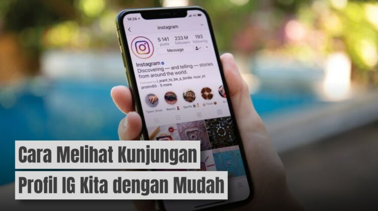 Ternyata Mudah! Ini Cara Melihat Kunjungan Profil IG Kita