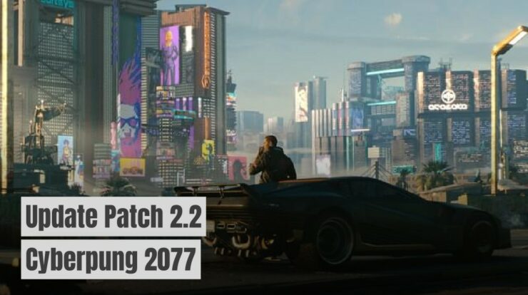 Update Patch 2.2 Cyberpunk 2077 Ada Banyak Fitur Baru