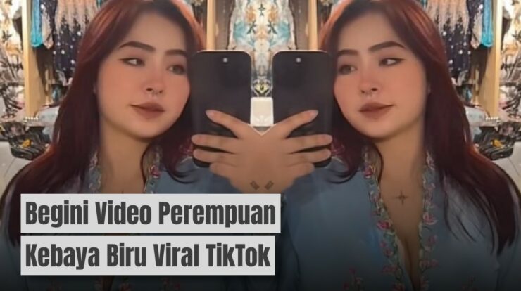 Video Perempuan Kebaya Biru Viral di TikTok Ternyata Begini