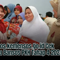 cekbansos.kemensos.go.id Cek Penerima Bansos PKH Tahap 4 2024