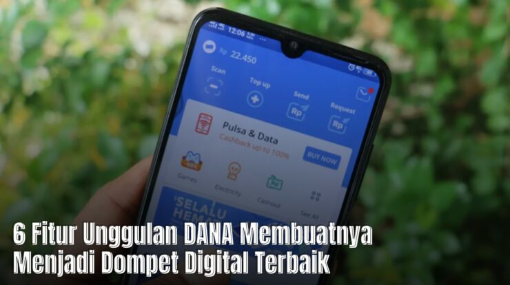 6 Fitur Unggulan DANA Membuatnya Menjadi Dompet Digital Terbaik