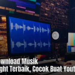 7 Situs Download Musik No Copyright Terbaik, Cocok Buat Youtuber