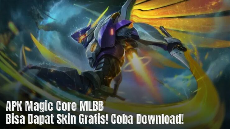 APK Magic Core MLBB Bisa Dapat Skin Gratis! Coba Download!