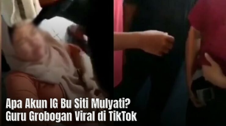 Apa Akun IG Bu Siti Mulyati? Guru Grobogan Viral di TikTok