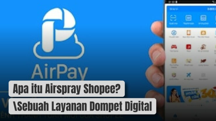 Apa itu Airpay Shopee? Sebuah Layanan Dompet Digital