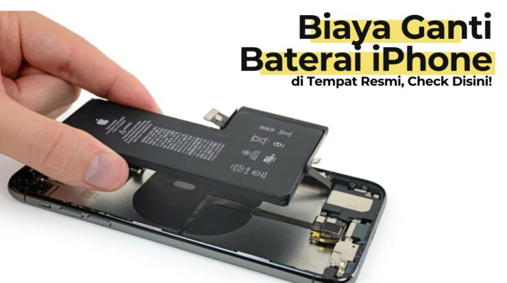 Biaya Ganti Baterai iPhone di Tempat Resmi, Cek Disini!