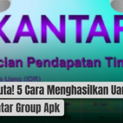 Cair 5 Juta! 5 Cara Menghasilkan Uang dari Kantar Group Apk