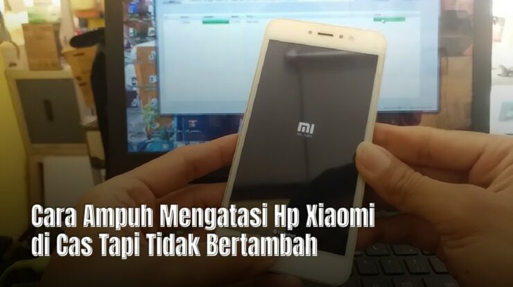 Cara Ampuh Mengatasi Hp Xiaomi di Cas Tapi Tidak Bertambah