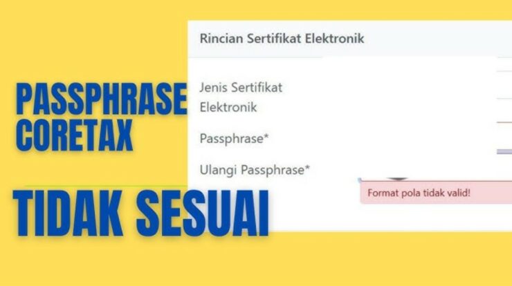 Cara Atasi Passphrase Coretax “Format Pola Tidak Valid” Saat Buat Sertifikat