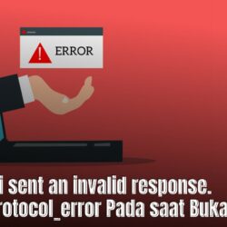 Cara Atasi sent an invalid response. err_ssl_protocol_error Pada saat Buka Website