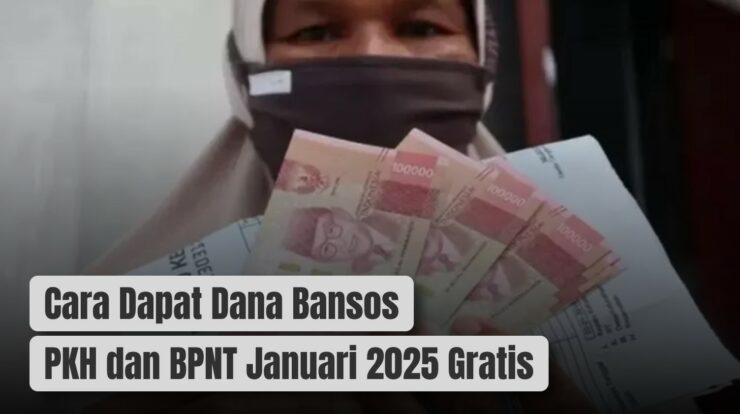 Cara Dapat Dana Bansos PKH dan BPNT Januari 2025 Gratis