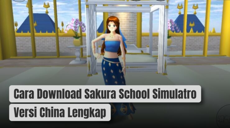 Cara Download Sakura School Simulatro Versi China Lengkap