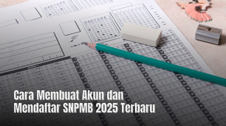 Cara Membuat Akun dan Mendaftar SNPMB 2025 Terbaru