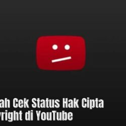 Cara Mudah Cek Status Hak Cipta atau Copyright di YouTube