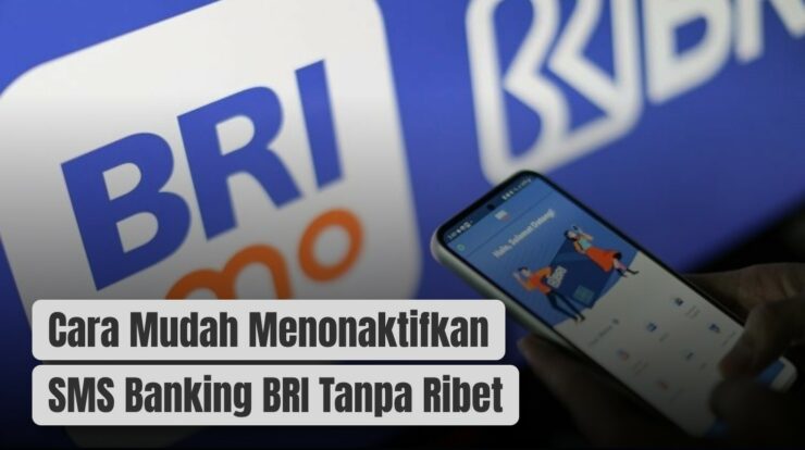 Cara Mudah Menonaktifkan SMS Banking BRI Tanpa Ribet