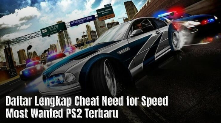 Daftar Lengkap Cheat Need for Speed Most Wanted PS2 Terbaru